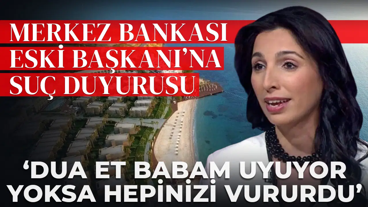 Eski Merkez Bankası Başkanı Gaye Erkan hakkında Bodrum'da suç duyurusu yapıldı